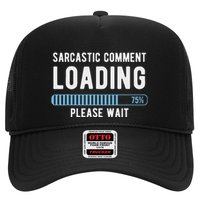 Sarcastic Comment Loading Please Wait Trucker Hat