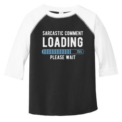 Sarcastic Comment Loading Please Wait Toddler Fine Jersey T-Shirt