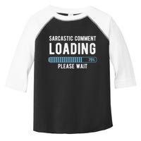 Sarcastic Comment Loading Please Wait Toddler Fine Jersey T-Shirt