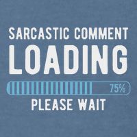 Sarcastic Comment Loading Please Wait Garment-Dyed Sweatshirt