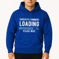 Sarcastic Comment Loading Please Wait Hoodie