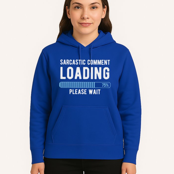 Sarcastic Comment Loading Please Wait Hoodie