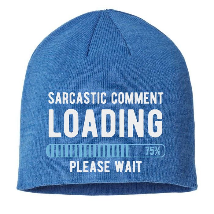 Sarcastic Comment Loading Please Wait Sustainable Beanie