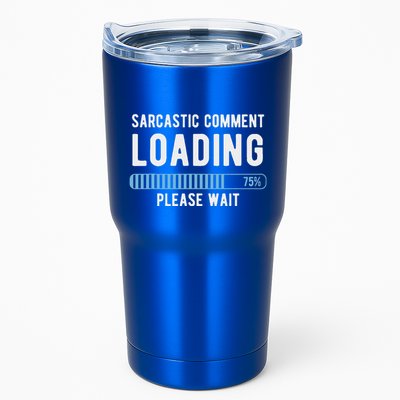 Sarcastic Comment Loading Please Wait Tumbler