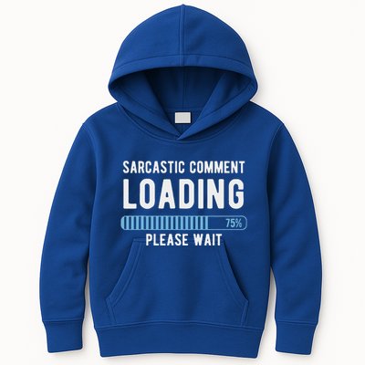Sarcastic Comment Loading Please Wait Kids Hoodie