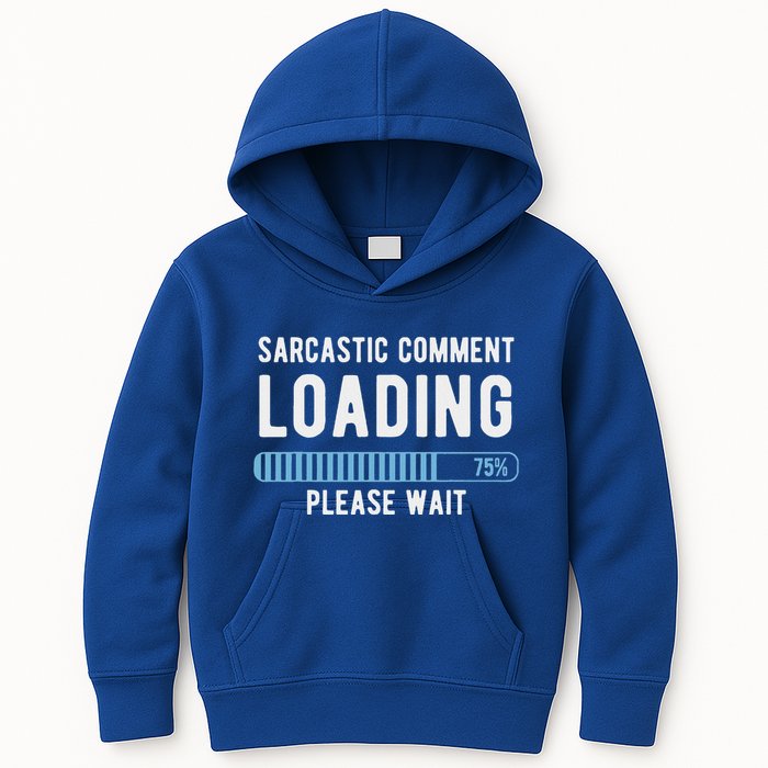 Sarcastic Comment Loading Please Wait Kids Hoodie