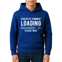 Sarcastic Comment Loading Please Wait Kids Hoodie