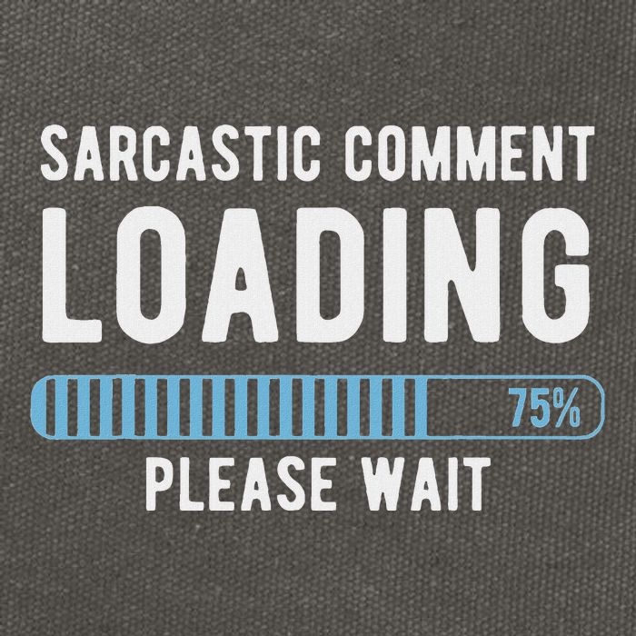 Sarcastic Comment Loading Please Wait Cotton Canvas Backpack