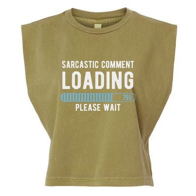 Sarcastic Comment Loading Please Wait Garment-Dyed Women's Muscle Tee
