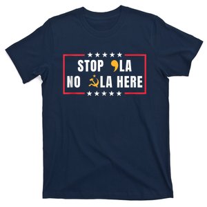 Stop Comma La No Commie La Here 2024 Stop Comma La Stop Commiela T-Shirt