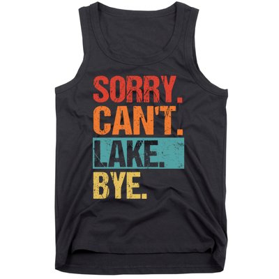 Sorry Cant Lake Bye Lake Life Lake Lovers Funny Tank Top