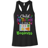 School Cafeteria Lunch Lady Child Nutrition Is My Business Women's Racerback Tank