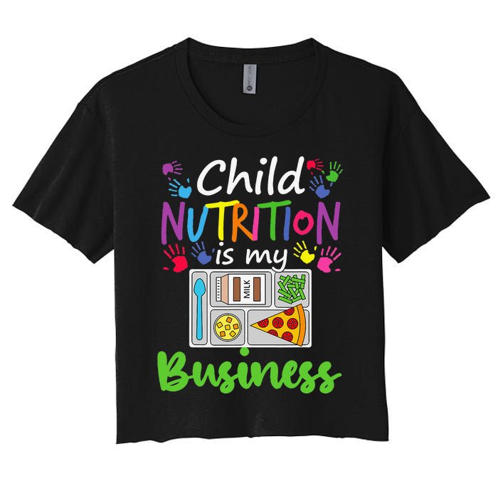 School Cafeteria Lunch Lady Child Nutrition Is My Business Women's Crop Top Tee