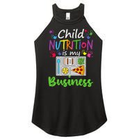 School Cafeteria Lunch Lady Child Nutrition Is My Business Women's Perfect Tri Rocker Tank