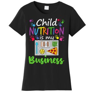 School Cafeteria Lunch Lady Child Nutrition Is My Business Women's T-Shirt