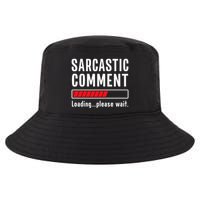Sarcastic Comment Loading Please Wait Funny Sarcasm Humor Cool Comfort Performance Bucket Hat