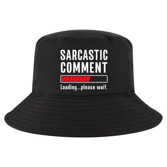 Sarcastic Comment Loading Please Wait Funny Sarcasm Humor Cool Comfort Performance Bucket Hat
