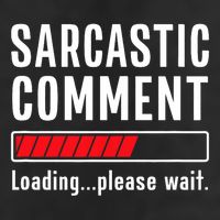 Sarcastic Comment Loading Please Wait Funny Sarcasm Humor Cool Comfort Performance Bucket Hat