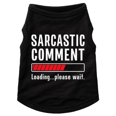 Sarcastic Comment Loading Please Wait Funny Sarcasm Humor Doggie Tank