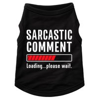 Sarcastic Comment Loading Please Wait Funny Sarcasm Humor Doggie Tank