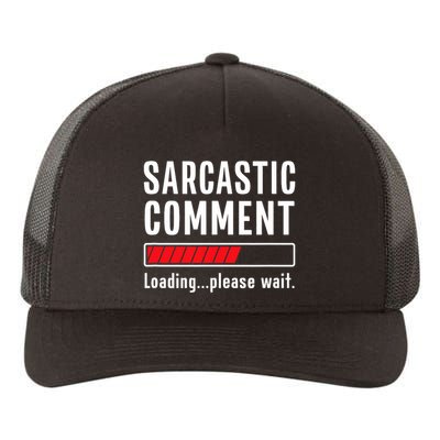 Sarcastic Comment Loading Please Wait Funny Sarcasm Humor Yupoong Adult 5-Panel Trucker Hat
