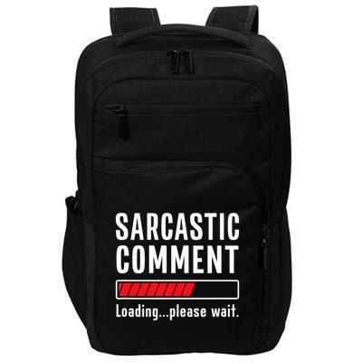 Sarcastic Comment Loading Please Wait Funny Sarcasm Humor Impact Tech Backpack