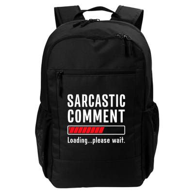 Sarcastic Comment Loading Please Wait Funny Sarcasm Humor Daily Commute Backpack