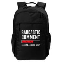Sarcastic Comment Loading Please Wait Funny Sarcasm Humor Backpack