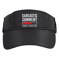 Sarcastic Comment Loading Please Wait Funny Sarcasm Humor Adult Drive Performance Visor