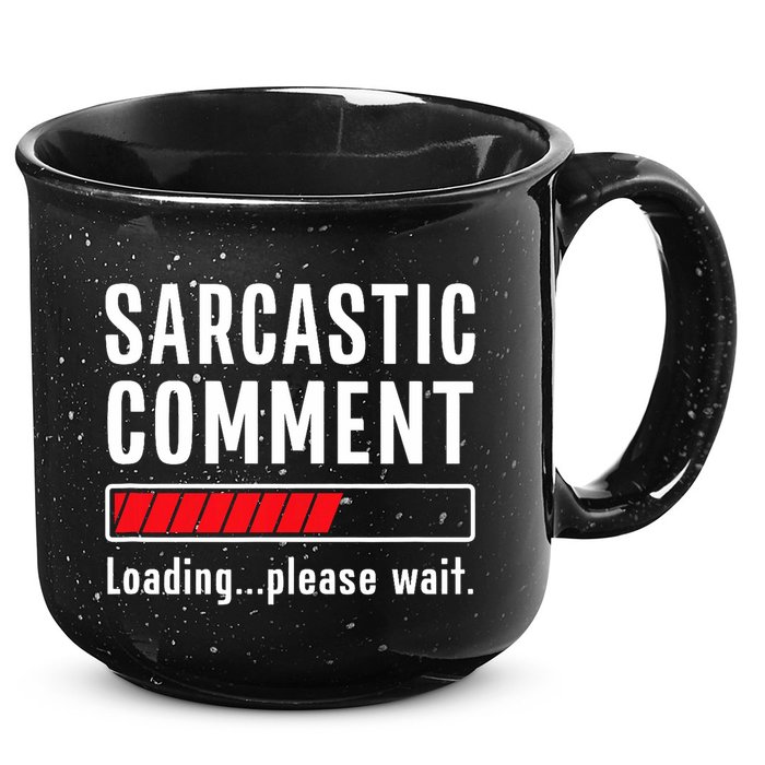 Sarcastic Comment Loading Please Wait Funny Sarcasm Humor 15oz Campfire Ceramic Mug
