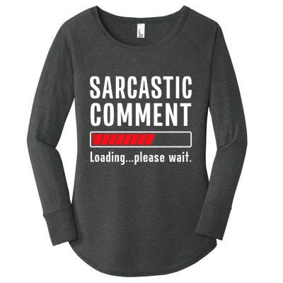 Sarcastic Comment Loading Please Wait Funny Sarcasm Humor Women's Perfect Tri Tunic Long Sleeve Shirt