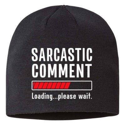 Sarcastic Comment Loading Please Wait Funny Sarcasm Humor Sustainable Beanie