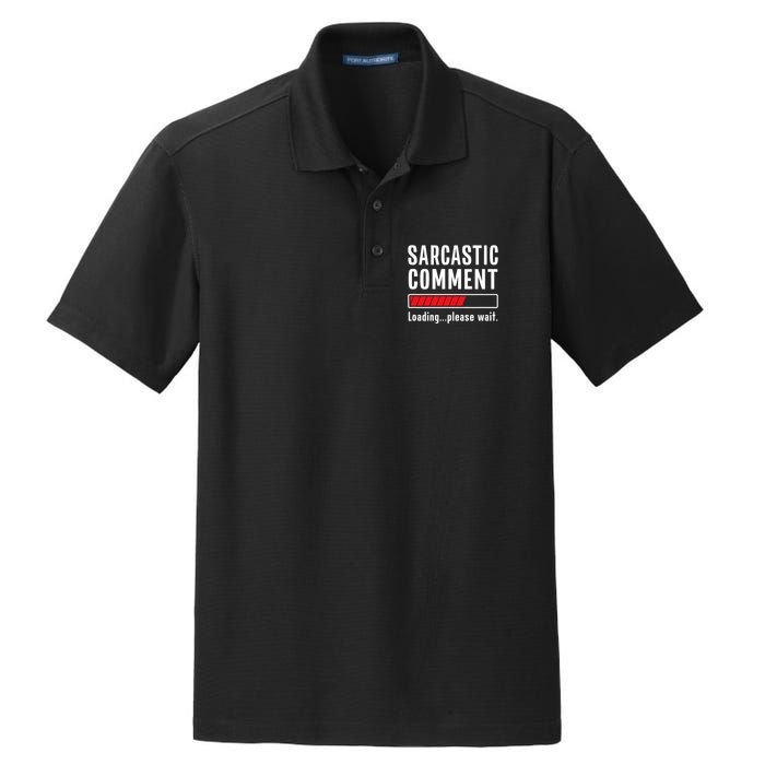 Sarcastic Comment Loading Please Wait Funny Sarcasm Humor Dry Zone Grid Polo