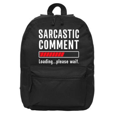 Sarcastic Comment Loading Please Wait Funny Sarcasm Humor 16 in Basic Backpack