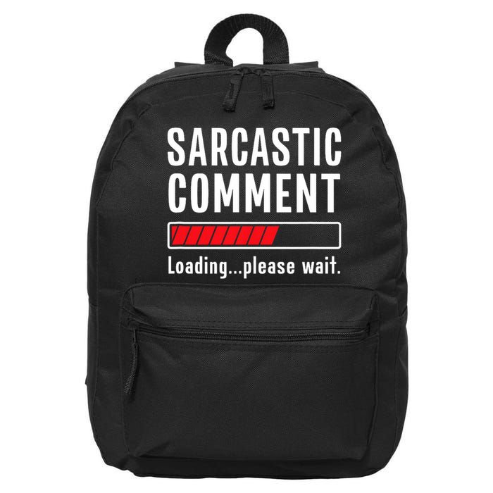 Sarcastic Comment Loading Please Wait Funny Sarcasm Humor 16 in Basic Backpack