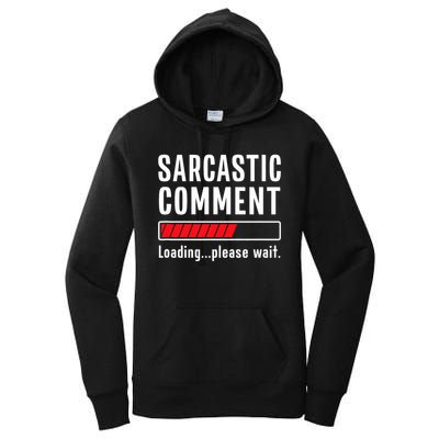 Sarcastic Comment Loading Please Wait Funny Sarcasm Humor Women's Pullover Hoodie