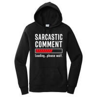 Sarcastic Comment Loading Please Wait Funny Sarcasm Humor Women's Pullover Hoodie