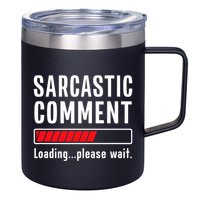 Sarcastic Comment Loading Please Wait Funny Sarcasm Humor 12oz Stainless Steel Coffee Mug