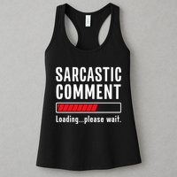 Sarcastic Comment Loading Please Wait Funny Sarcasm Humor Womens Tank Top