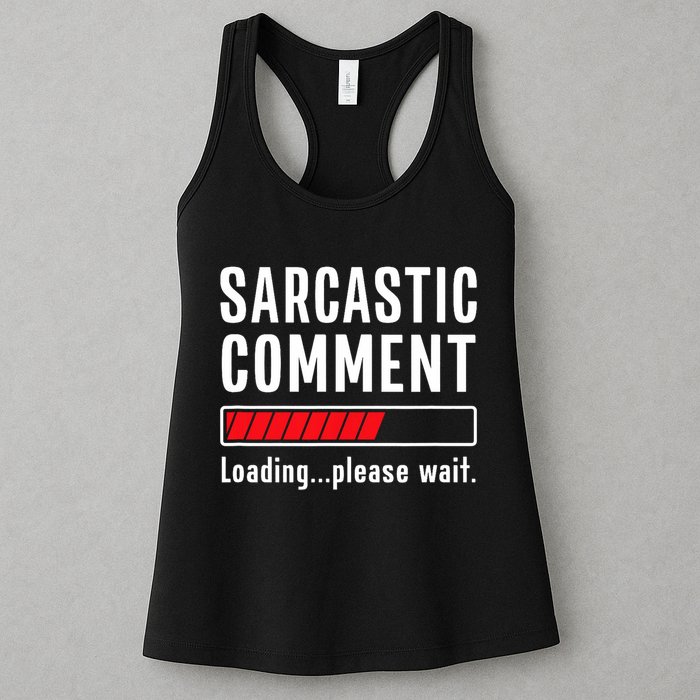 Sarcastic Comment Loading Please Wait Funny Sarcasm Humor Womens Tank Top