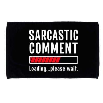 Sarcastic Comment Loading Please Wait Funny Sarcasm Humor Microfiber Hand Towel
