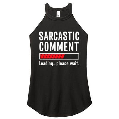 Sarcastic Comment Loading Please Wait Funny Sarcasm Humor Women's Perfect Tri Rocker Tank