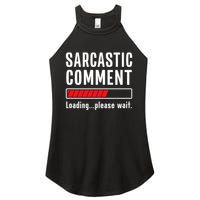 Sarcastic Comment Loading Please Wait Funny Sarcasm Humor Women's Perfect Tri Rocker Tank
