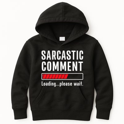 Sarcastic Comment Loading Please Wait Funny Sarcasm Humor Kids Hoodie
