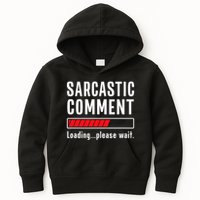 Sarcastic Comment Loading Please Wait Funny Sarcasm Humor Kids Hoodie