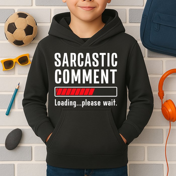 Sarcastic Comment Loading Please Wait Funny Sarcasm Humor Kids Hoodie