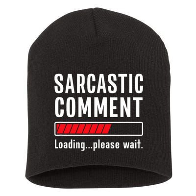 Sarcastic Comment Loading Please Wait Funny Sarcasm Humor Short Acrylic Beanie