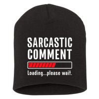 Sarcastic Comment Loading Please Wait Funny Sarcasm Humor Short Acrylic Beanie