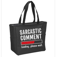 Sarcastic Comment Loading Please Wait Funny Sarcasm Humor Zip Tote Bag