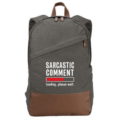 Sarcastic Comment Loading Please Wait Funny Sarcasm Humor Cotton Canvas Backpack